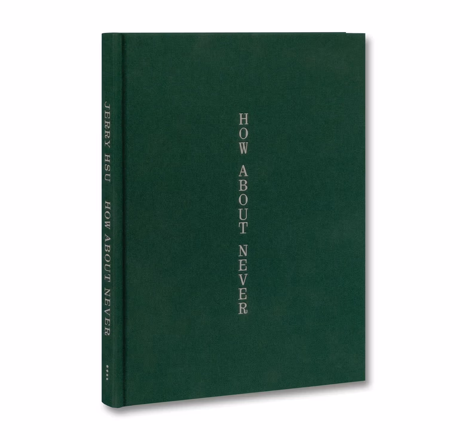 หนังสือภาพปกผ้าสีเขียวพร้อมชื่อ How About Never เรียงแนวตั้ง
